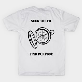 Seek Truth Find Purpose T-Shirt